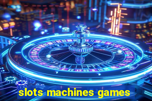 slots machines games