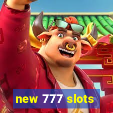 new 777 slots