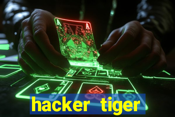 hacker tiger fortune gratis