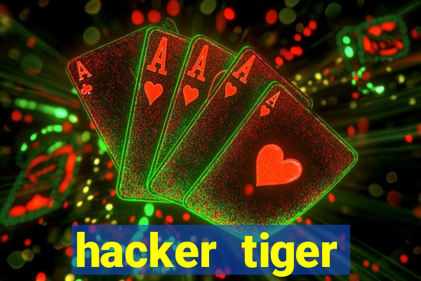 hacker tiger fortune gratis