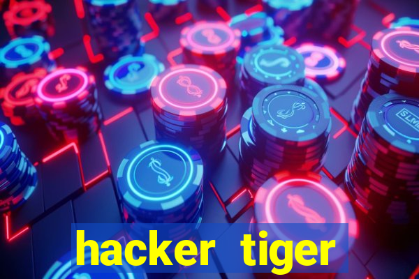 hacker tiger fortune gratis