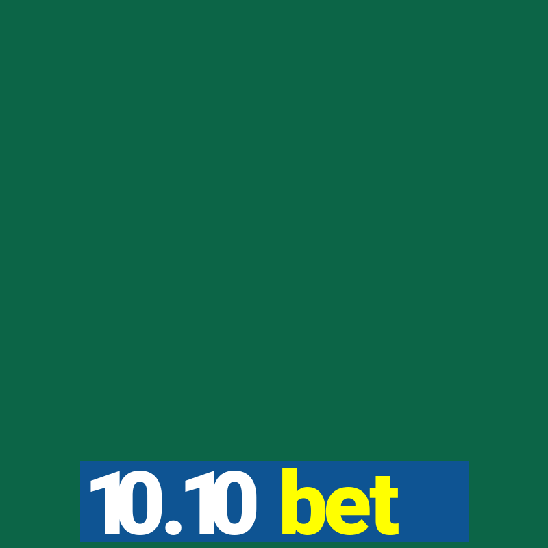 10.10 bet