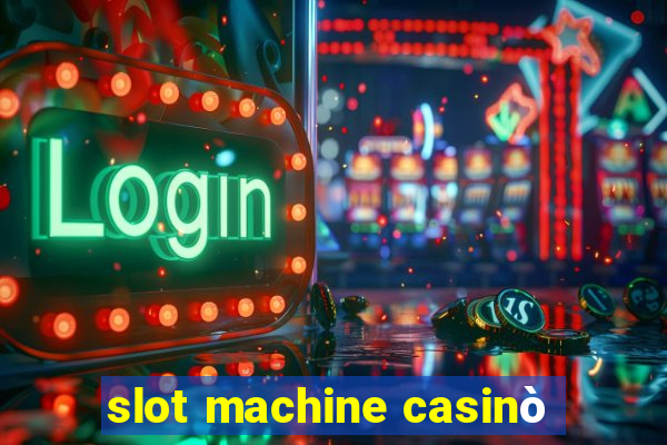 slot machine casinò