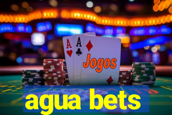 agua bets