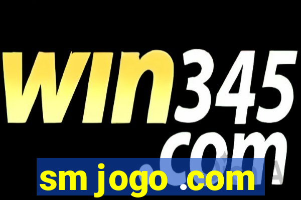 sm jogo .com