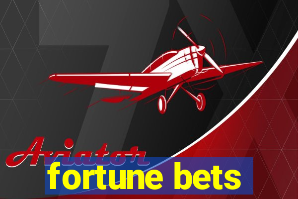 fortune bets