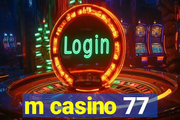 m casino 77