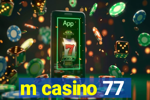 m casino 77