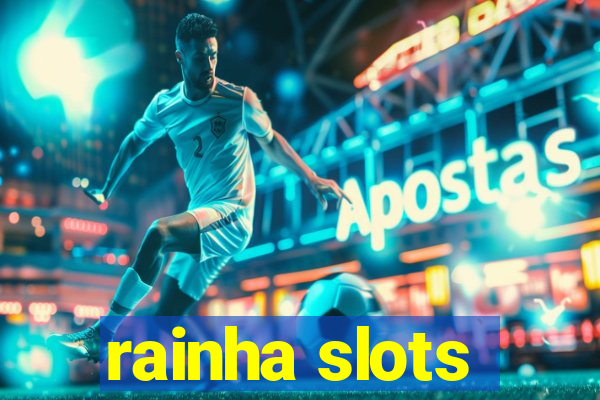 rainha slots