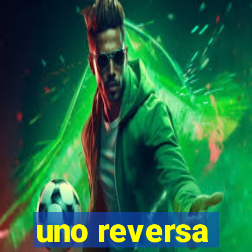 uno reversa