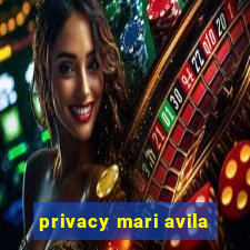 privacy mari avila