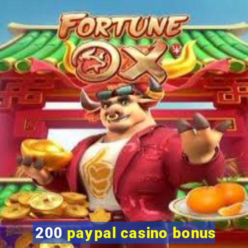 200 paypal casino bonus