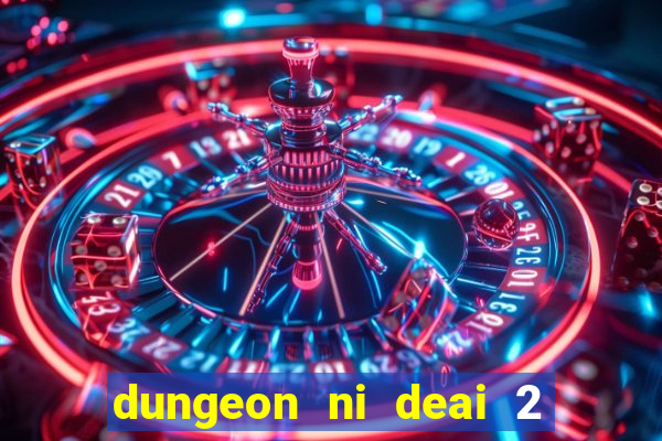 dungeon ni deai 2 temporada dublado