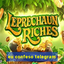 eu confeso telegram