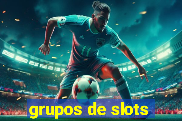 grupos de slots