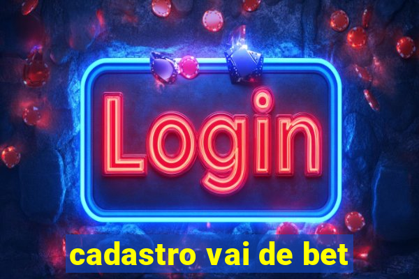 cadastro vai de bet