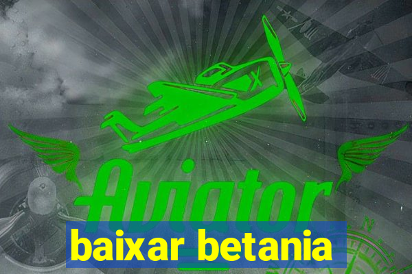 baixar betania