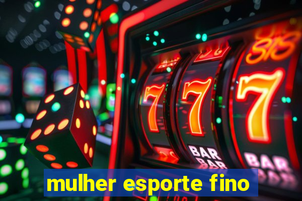 mulher esporte fino