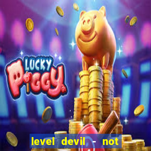 level devil - not a troll game