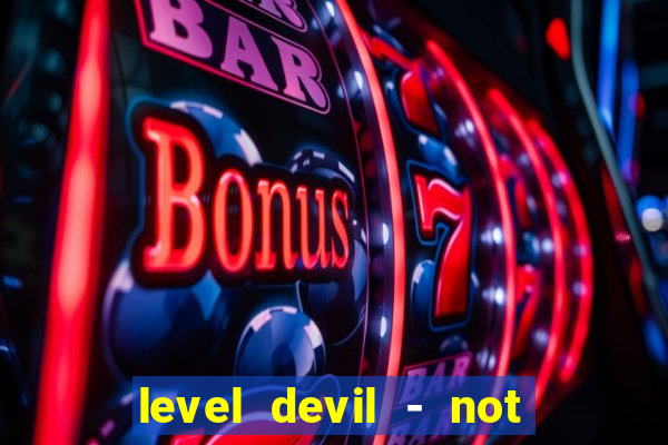 level devil - not a troll game