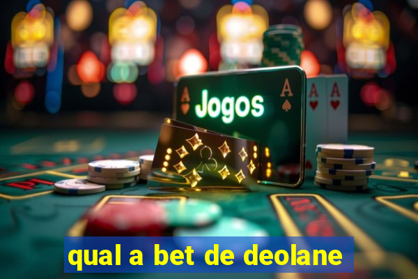 qual a bet de deolane