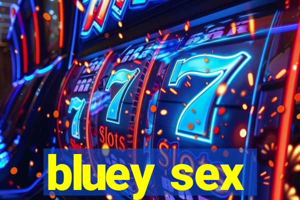 bluey sex