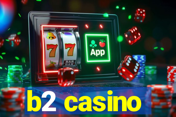 b2 casino