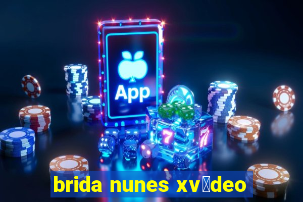 brida nunes xv铆deo