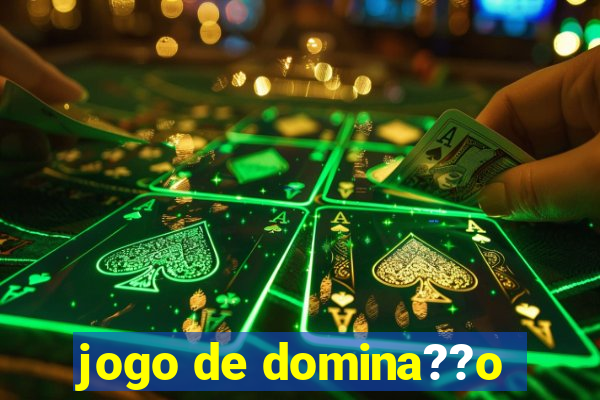 jogo de domina??o