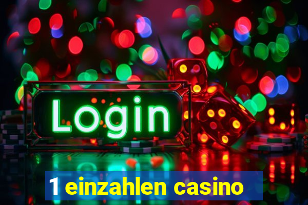 1 einzahlen casino