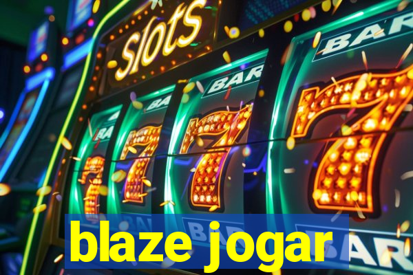 blaze jogar