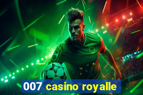 007 casino royalle