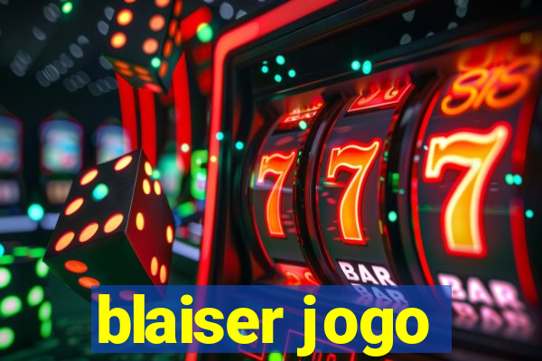 blaiser jogo