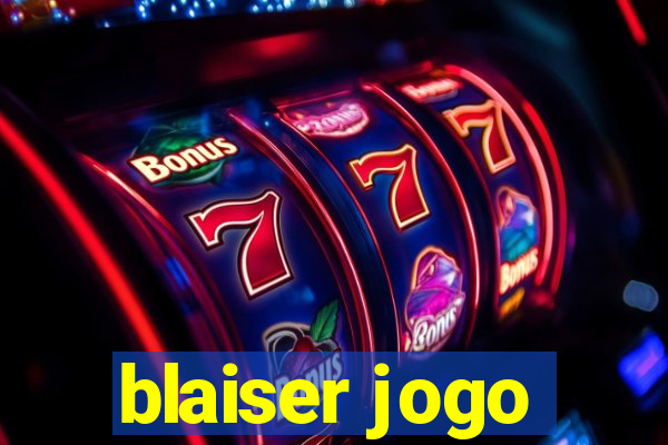 blaiser jogo