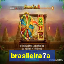 brasileira?a