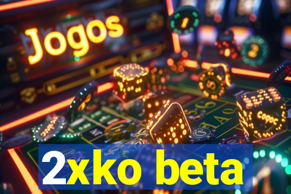 2xko beta