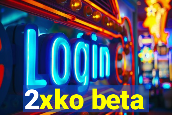 2xko beta