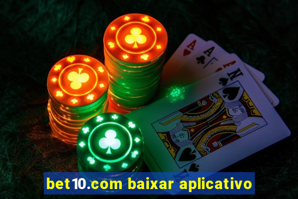 bet10.com baixar aplicativo