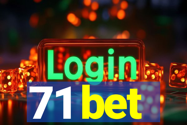 71 bet