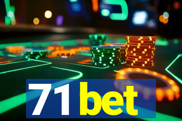 71 bet