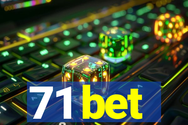 71 bet