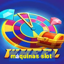 máquinas slot