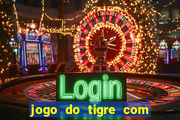 jogo do tigre com 1 real