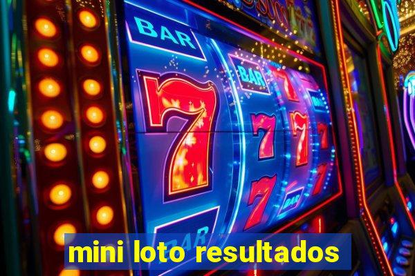 mini loto resultados