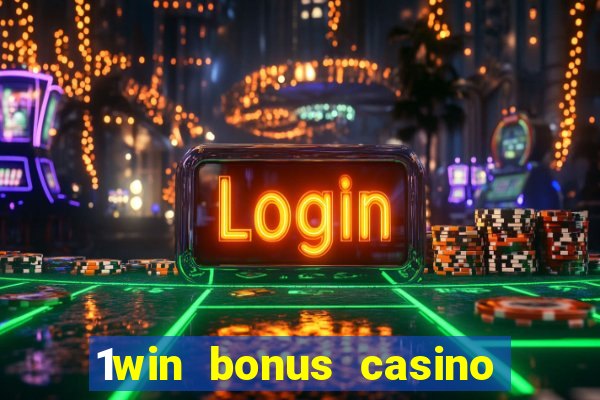 1win bonus casino how to use