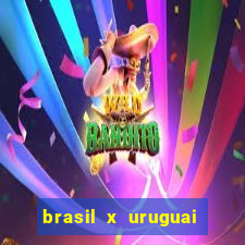 brasil x uruguai ao vivo multicanais