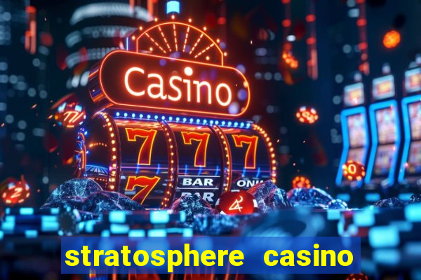 stratosphere casino and hotel