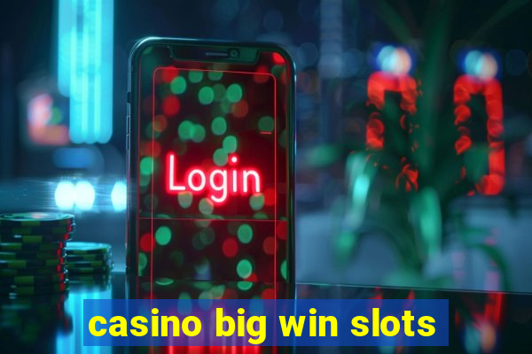 casino big win slots