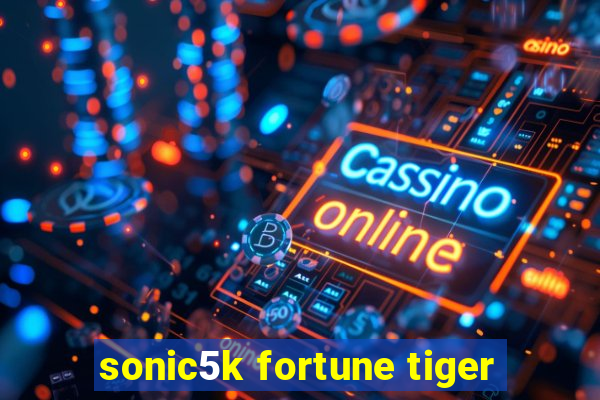 sonic5k fortune tiger