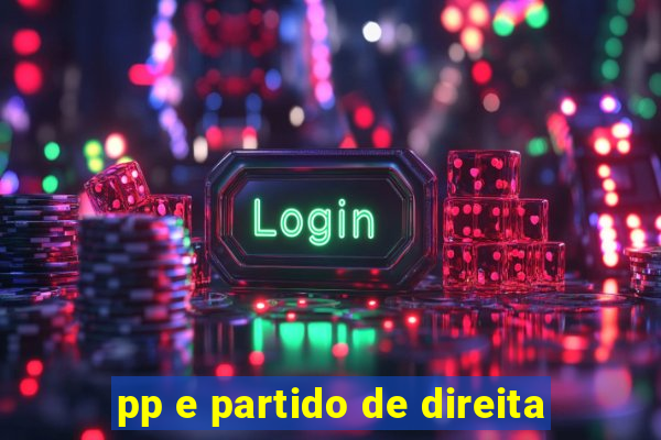 pp e partido de direita